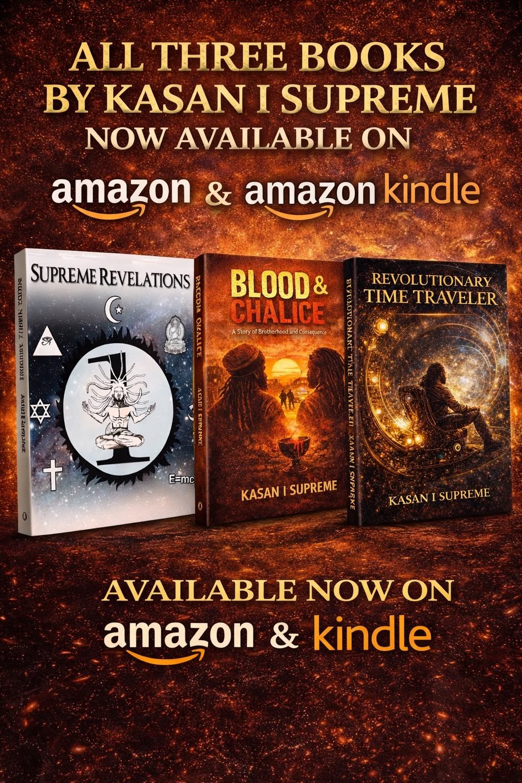 All three books by Kasan I Supreme—Supreme Revelations, Blood & Chalice, and Revolutionary Time Traveler—available on Amazon and Kindle